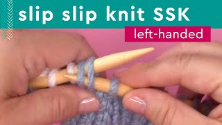 SSK Knitting • LeftHanded Knitters [upl. by Denbrook]