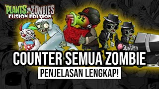 Penjelasan Lengkap Counter Zombie di Plants vs Zombies Fusion [upl. by Enelhtac697]