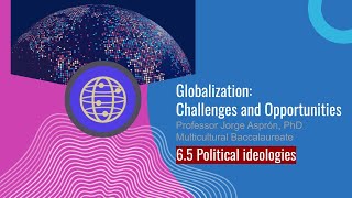 Globalization 65 Political ideologies [upl. by Hauhsoj729]