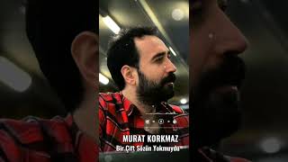 Murat Korkmaz  Bir Çift Sözün Yokmuydu [upl. by Kristine]