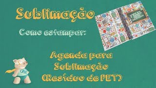 Como estampar Agenda Personalizada  Sublimação  Economizou [upl. by Ttayh444]