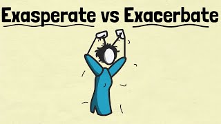 Exasperate vs Exacerbate  English Speaking Practice [upl. by Eaned]