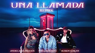 Yosu Álvarez Ruben Galan y Andrea Granados ✨UNA LLAMADA Remix ✨ [upl. by Bazil]