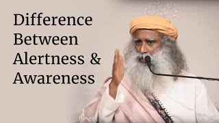 Difference Between Alertness amp Awareness  Sadhguru [upl. by Orling]