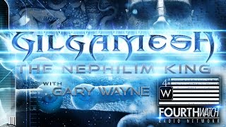 Gilgamesh The Nephilim King with Gary Wayne [upl. by Haag]