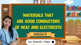 VIDEO LESSON  Science 5  Materials that are Good Conductors of Heat and Electricity [upl. by Otis]