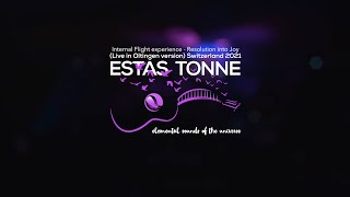 Estas Tonne  Internal Flight experience  Resolution into Joy Live in Oltingen version 2021 [upl. by Eicaj]