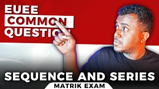 Ethiopian Grade 12 Math Unit 1  Sequence and Series  EUEE Common Questions  Matrik Exam [upl. by Enomyar]