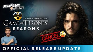 HBOs Season 9 of Game of Thrones Daenerys Targaryen Jon Snow Cancelled New Episodes [upl. by Yetta]