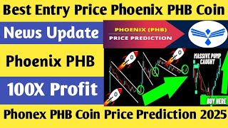 Best Entry Price Phoenix PHB coin  News Update Comin PHB Pump  Phonex PHB coin price Prediction [upl. by Roseline]