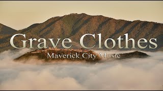 Grave Clothes  Maverick City Music Lyric Video [upl. by Yeldah]