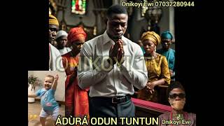 ADURA ỌDÚN TUNTUN 20242025 by Onikoyi Ewi Exponent [upl. by Latsyrk]