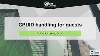 CPUID handling for guests by Andrew Cooper Citrix [upl. by Marzi]