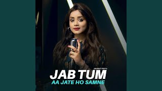 Jab Tum Aa Jate Ho Samne [upl. by Ahsema]