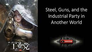 Steel Guns and the Industrial Party in Another World Chapter 346 [upl. by Cummine]