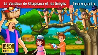 Le Vendeur de Chapeaux et les Singes  The Cap Seller And The Monkeys in French  French Fairy Tales [upl. by Danieu995]