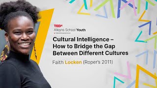 Cultural Intelligence – Bridging the Gap Between Cultures  Faith Locken  TEDxAlleyns School Youth [upl. by Oiramaj30]