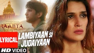 Arijit Singh  Lambiyaan Si Judaiyaan With Lyrics  Raabta  Sushant Rajput Kriti Sanon  TSeries [upl. by Anawed]