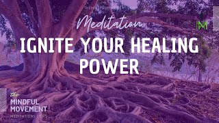 Meditation to Ignite Your Healing Power  SelfHealing Reset  Mindful Movement [upl. by Alrad554]