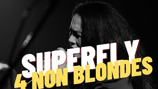 LIVE RECORD  Superfly  4 Non Blondes [upl. by Wertheimer]