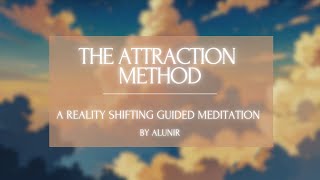 The Attraction Method  Shifting Guided Meditation [upl. by Fidole769]