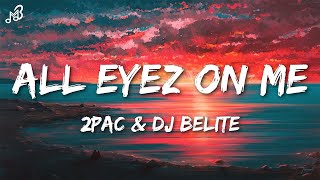 quot2Pac  All Eyez on Me Lyrics DJ Belite Remix  Official Music Videoquot [upl. by Sara16]