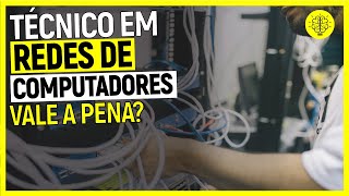 TÉCNICO EM REDES DE COMPUTADORES TUDO SOBRE O CURSO [upl. by Yrruc]