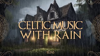 Celtic Music with Rain  Relaxing Celtic Music with Rain for Relaxation Sleep Study [upl. by Liliane798]