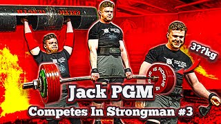 Jack PGM Competes in Strongman 3 [upl. by Joseph743]