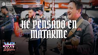 Alegria De Corazón  He Pensado En Matarme En Vivo [upl. by Anileve]