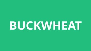 How To Pronounce Buckwheat  Pronunciation Academy [upl. by Festus232]