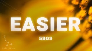 5 Seconds Of Summer  Easier Lyrics [upl. by Nayarb185]