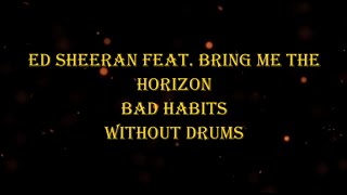 Ed Sheeran feat Bring Me The Horizon  Bad Habits 131 bpm drumless [upl. by Gerhardt314]