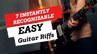 7 Instantly Recognizable Guitar Riffs Beginner Friendly  Easy Songs Everyone Will Know [upl. by Eilasor485]