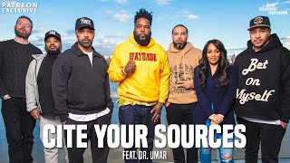 Patreon EXCLUSIVE  Cite Your Sources feat Dr Umar Part 1  The Joe Budden Podcast [upl. by Sinnaiy]