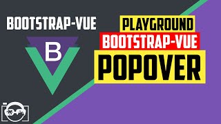 Playground with popover in bootstrapvue for vuejs  bootstrapvue tutorial [upl. by Yellek]