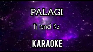 PALAGI   TJ Monterde TJ x KZ KARAOKE [upl. by Carly279]