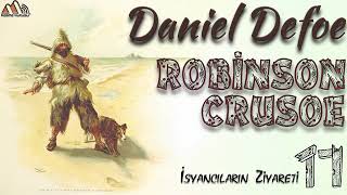 Daniel Defoe  Robinson Crusoe 17 Bölüm Sesli Kitap [upl. by Sibilla]