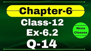 Class 12 Ex 62 Q14 Math  Chapter6 Class12  Q14 Ex 62 Class 12 Math  Ex 62 Q14 Class 12 Math [upl. by Anileve]