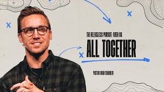 “All Together”  The Relentless Pursuit  Crosspoint City Church [upl. by Anehta]