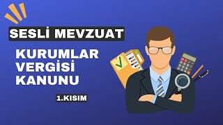 Kurumlar Vergisi Kanunu 1Kısım [upl. by Eissel]