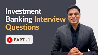 Investment Banking Interview Questions [upl. by Warrenne281]