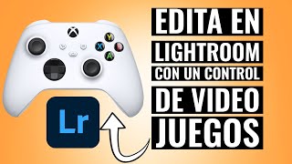 ¿Quieres editar más rápido en Lightroom usando un control de videojuegos [upl. by Jacquette]