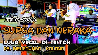 LULO VIRAL DI TIKTOK ◀️ SURGA DAN NERAKA ◀️ TRIO NANA HEBOHKAN WARGA KOLONO [upl. by Ermin]