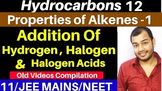 Hydrocarbons 12  Properties of Alkenes 1  Addition of Hydrogen  Halogen and Halogen Acid JEENEET [upl. by Tnerual]