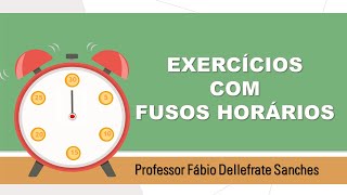 Resolvendo exercícios com fusos horários [upl. by Noit]