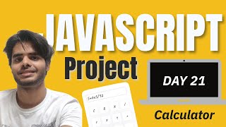 Day 21  Calculator using HTML CSS amp Javascript  Javascript Mini Project [upl. by Wettam60]