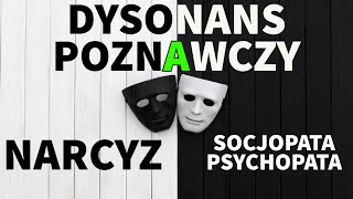 NARCYZ  DYSONANS POZNAWCZY  PSYCHOPATA  SOCJOPATA narcyz psychopata socjopata npd [upl. by Gnilyarg631]