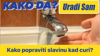 Kako Popraviti Slavinu Koja Curi  URADI SAM [upl. by Ernald371]