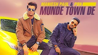 Munde Town De Full Song Maniesh Paul  PBN  Mavi Singh  Latest Punjabi Songs 2018 [upl. by Stetson]